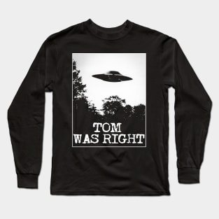 Tom Was Right Long Sleeve T-Shirt